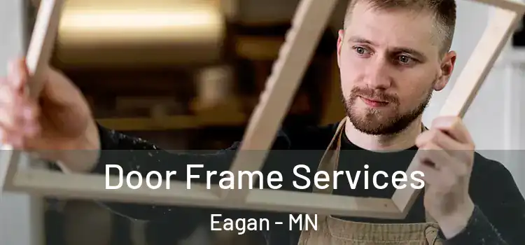 Door Frame Services Eagan - MN