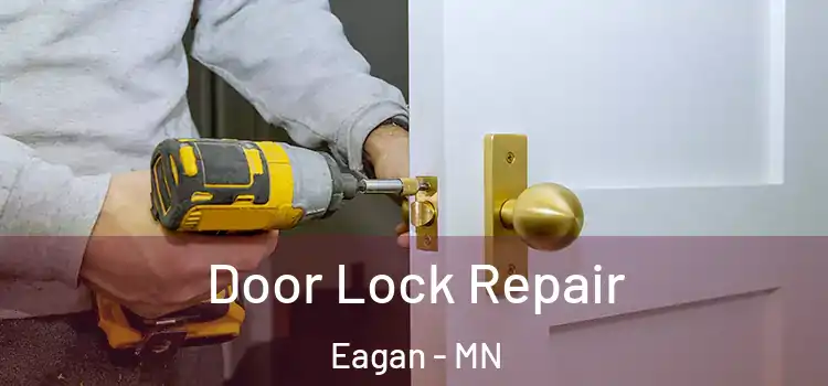 Door Lock Repair Eagan - MN