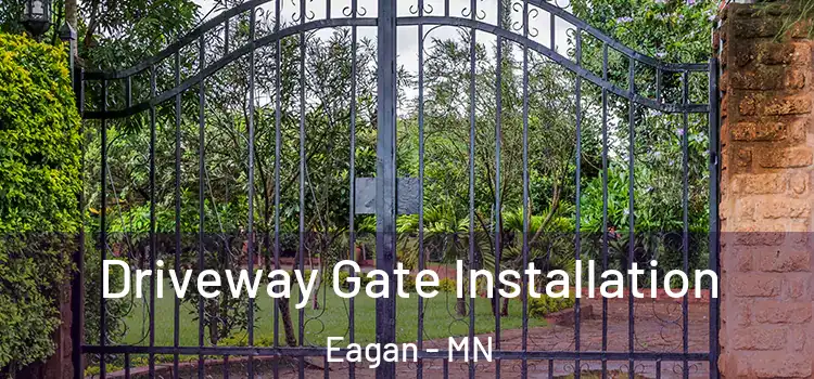 Driveway Gate Installation Eagan - MN