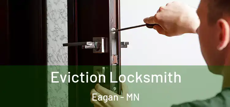 Eviction Locksmith Eagan - MN