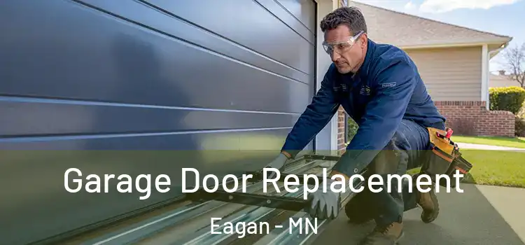  Garage Door Replacement Eagan - MN