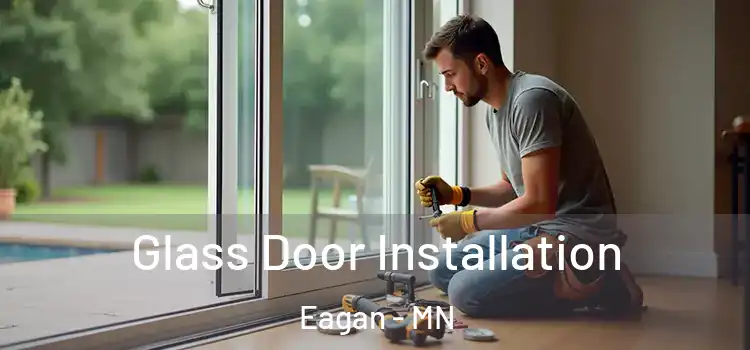 Glass Door Installation Eagan - MN